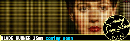 Blade Runner 35mm Coming Soon