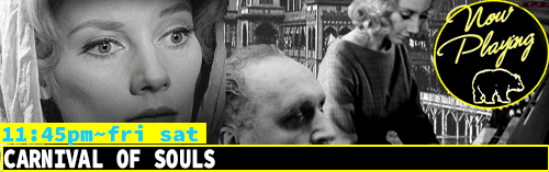 Carnival of Souls Friday Saturday 11:45 pm