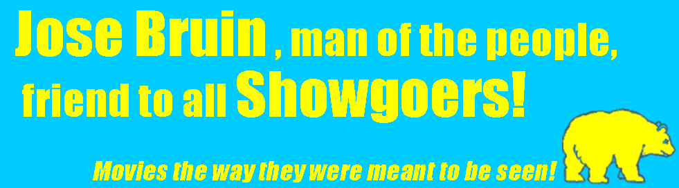 TICKETS SOLD at the BOX OFFICE ONLY! ALL CREDIT CARDS, DEBIT, AMEX, APPLE PAY and CASH, *Jose Bruin, friend to all showgoers, never a surcharge never a membership! **Boxoffice opens 30 mins before each show.